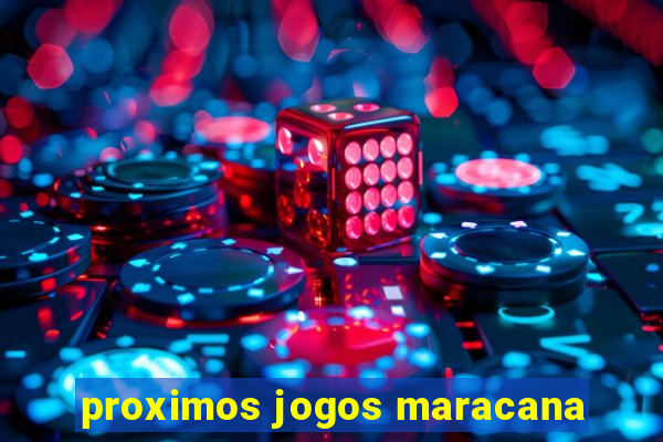 proximos jogos maracana