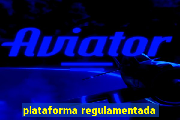 plataforma regulamentada