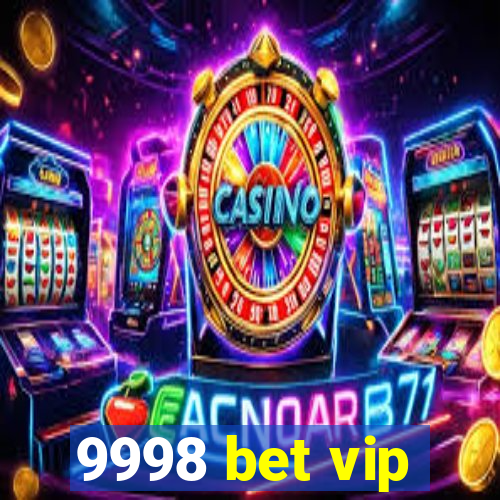 9998 bet vip