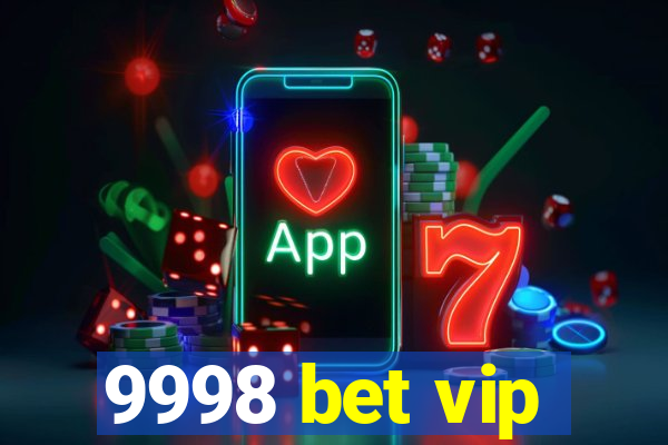 9998 bet vip