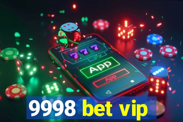 9998 bet vip