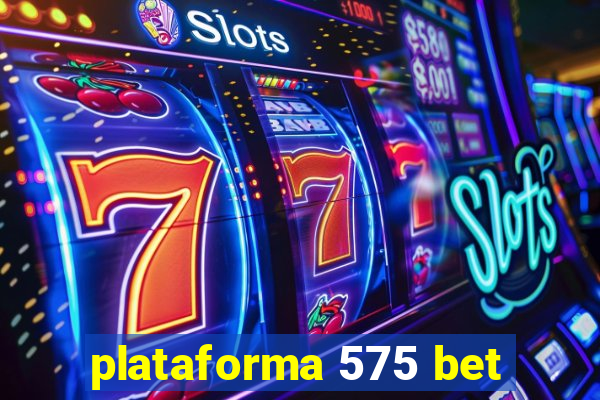 plataforma 575 bet