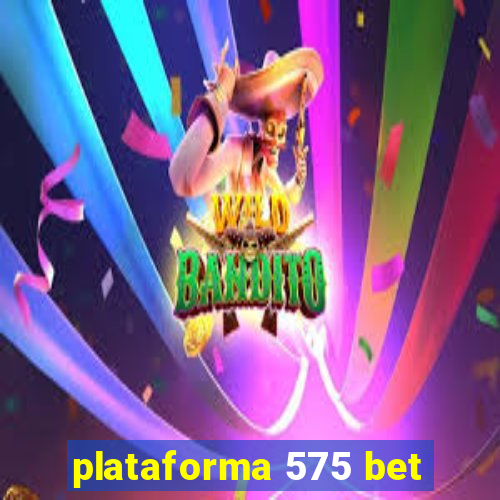 plataforma 575 bet