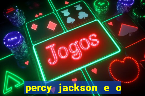 percy jackson e o ladr o de raios filme completo dublado baixar