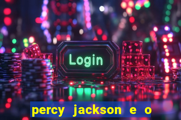 percy jackson e o ladr o de raios filme completo dublado baixar