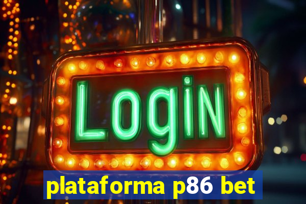 plataforma p86 bet