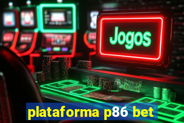 plataforma p86 bet