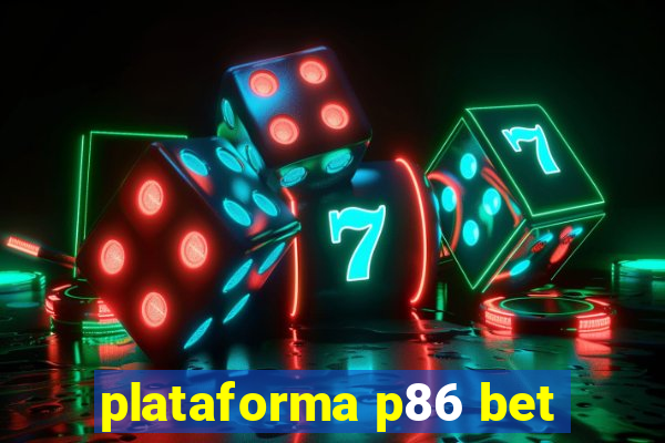 plataforma p86 bet