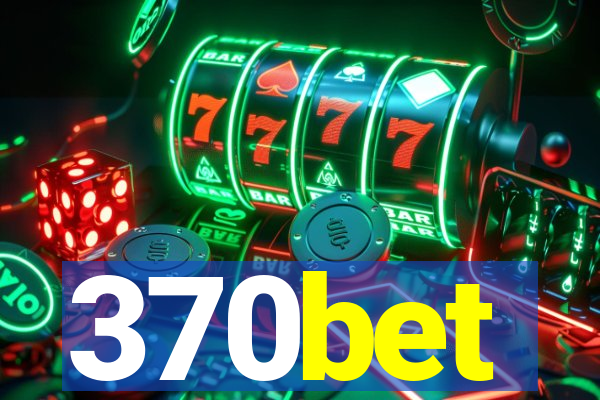 370bet