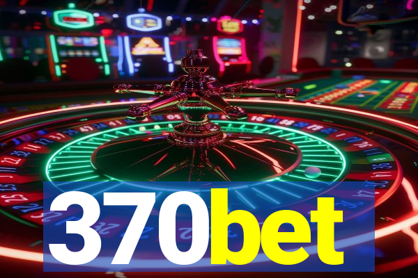 370bet