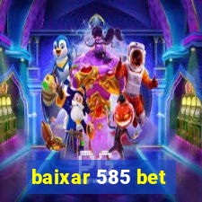 baixar 585 bet