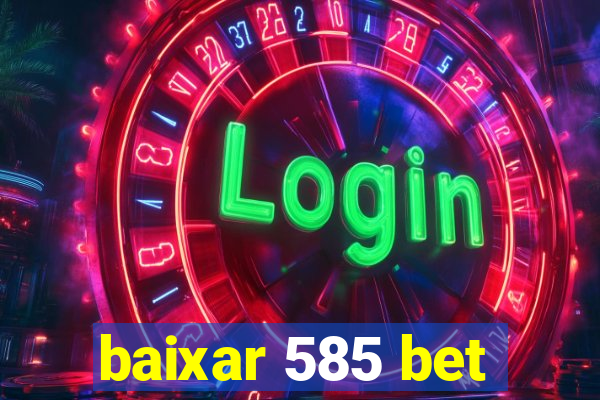 baixar 585 bet