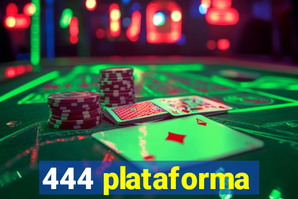 444 plataforma