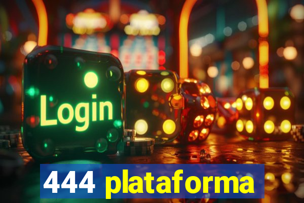 444 plataforma