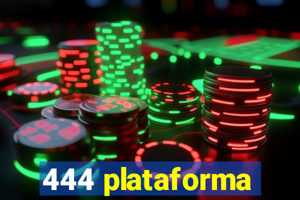 444 plataforma