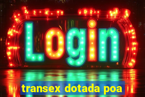 transex dotada poa