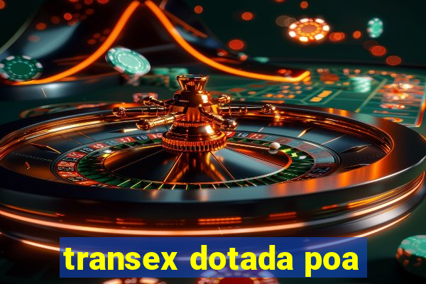 transex dotada poa