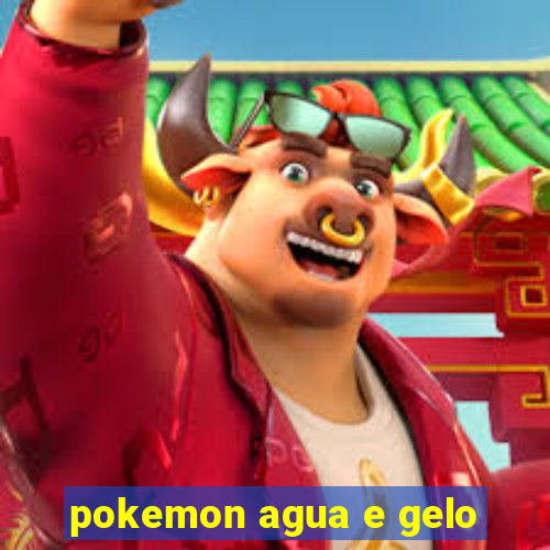 pokemon agua e gelo