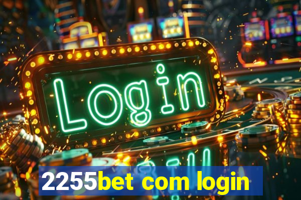 2255bet com login