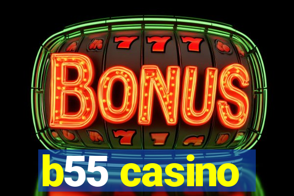 b55 casino