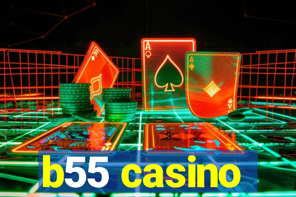 b55 casino