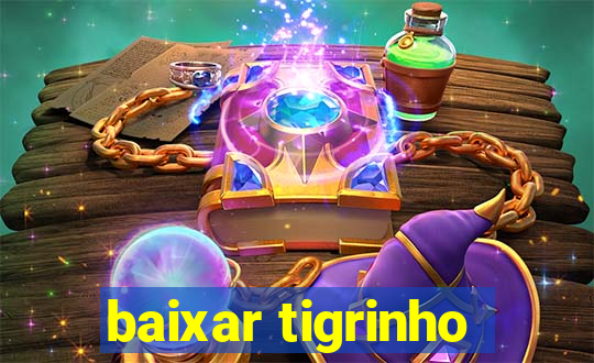 baixar tigrinho