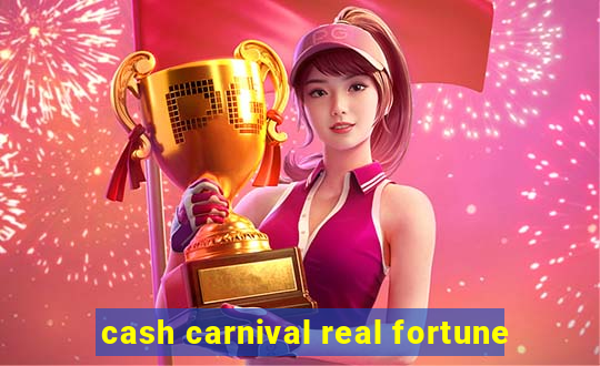 cash carnival real fortune