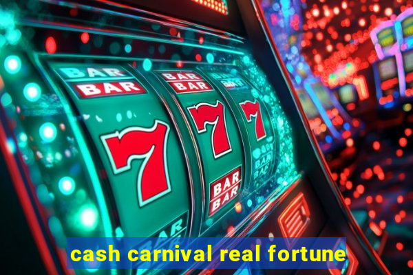 cash carnival real fortune