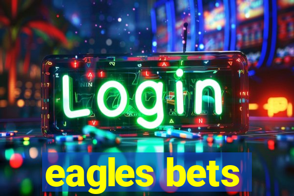 eagles bets