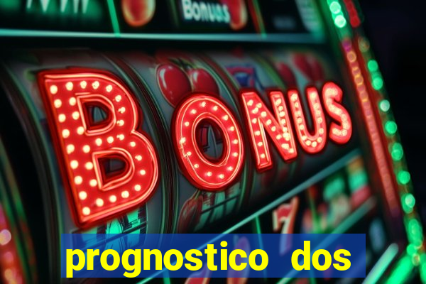 prognostico dos jogos de hoje