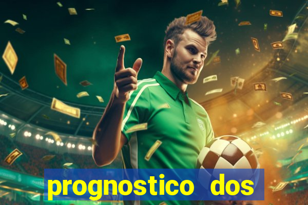 prognostico dos jogos de hoje