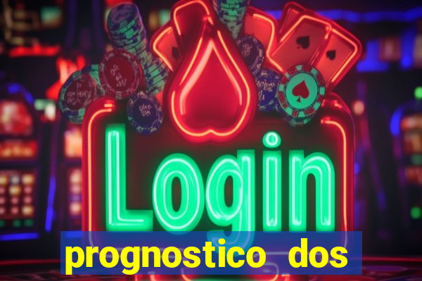 prognostico dos jogos de hoje