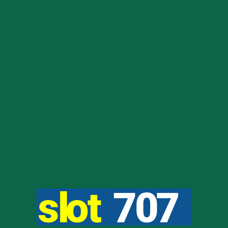 slot 707