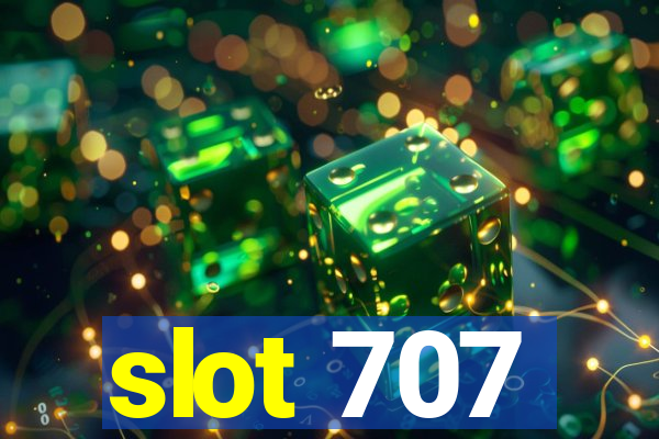 slot 707