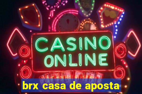 brx casa de aposta