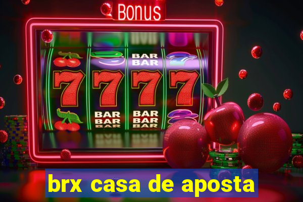 brx casa de aposta