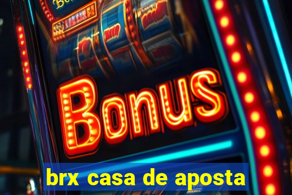 brx casa de aposta