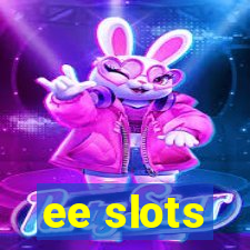 ee slots