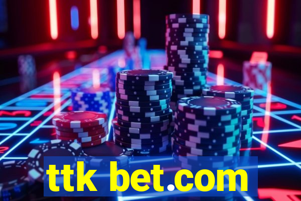 ttk bet.com