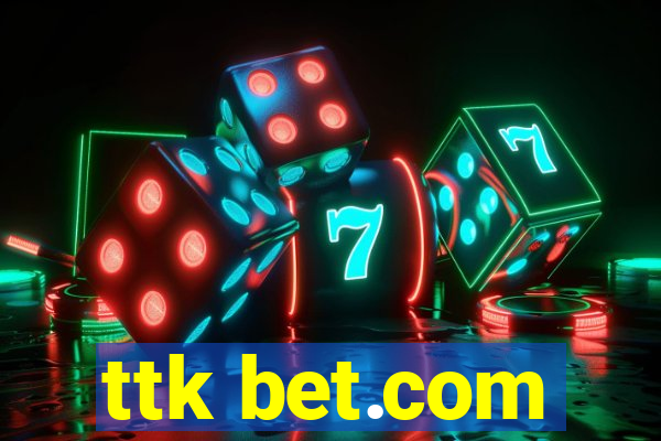 ttk bet.com