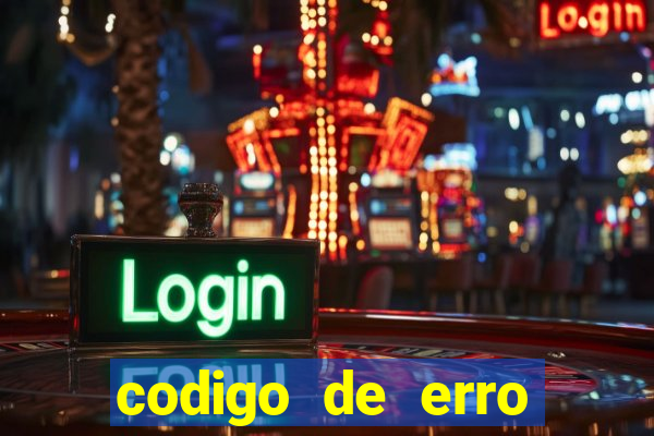 codigo de erro s105 bet365