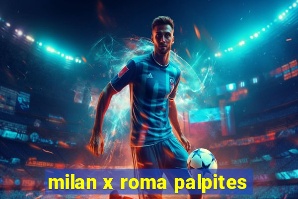 milan x roma palpites