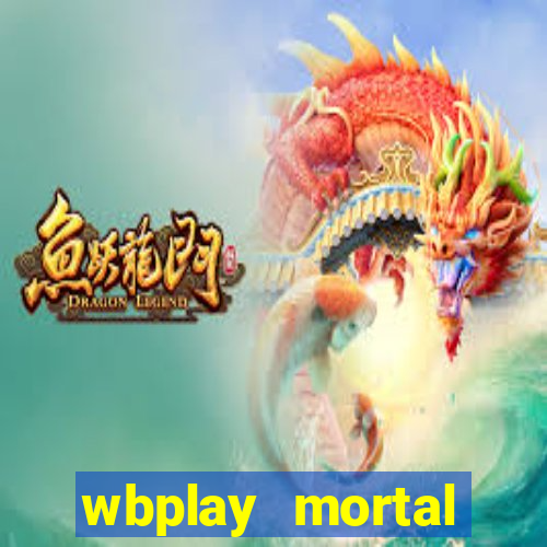 wbplay mortal kombat mobile