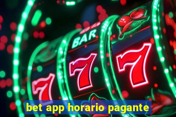 bet app horario pagante