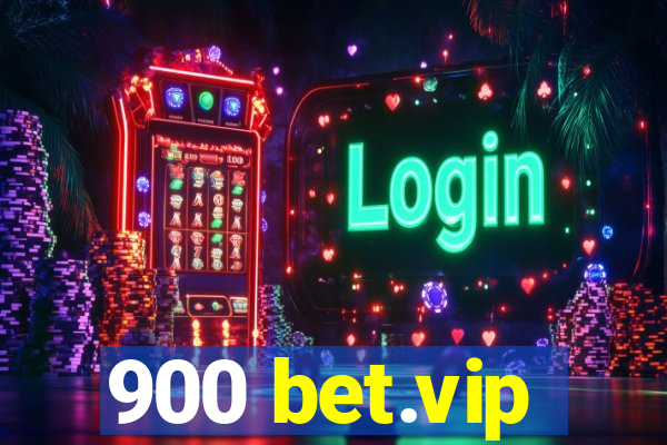 900 bet.vip