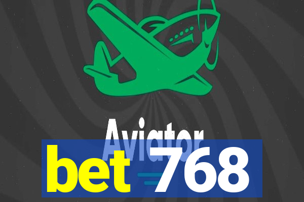 bet 768