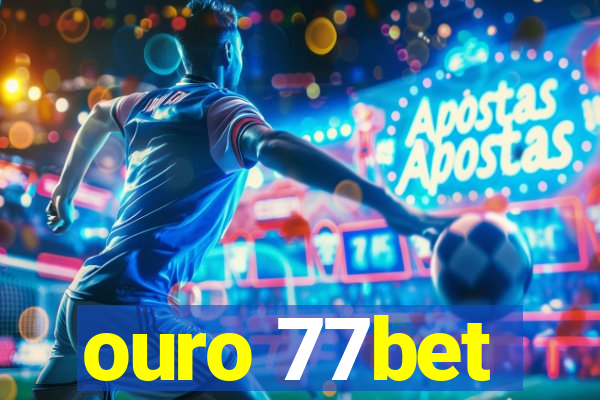 ouro 77bet