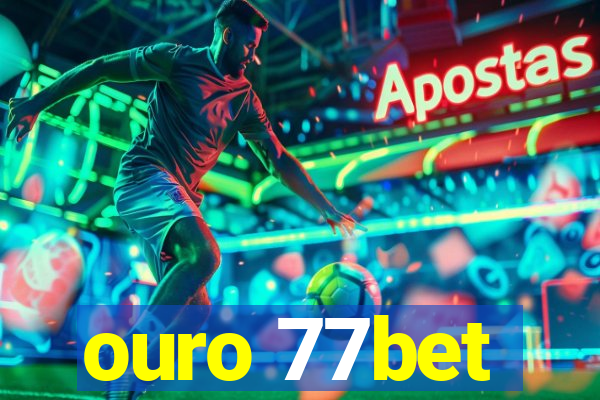 ouro 77bet