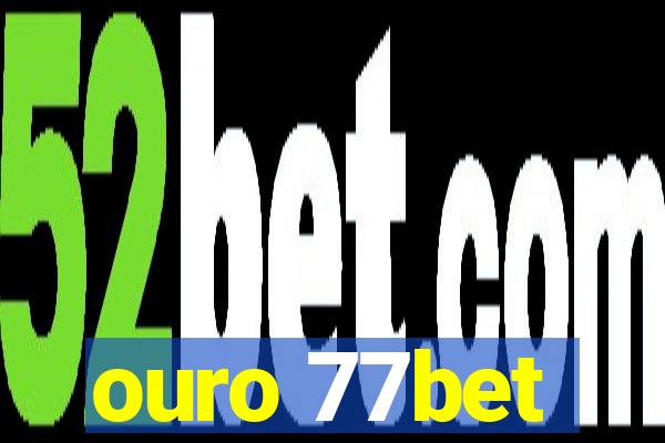 ouro 77bet