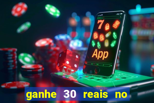 ganhe 30 reais no cadastro cassino